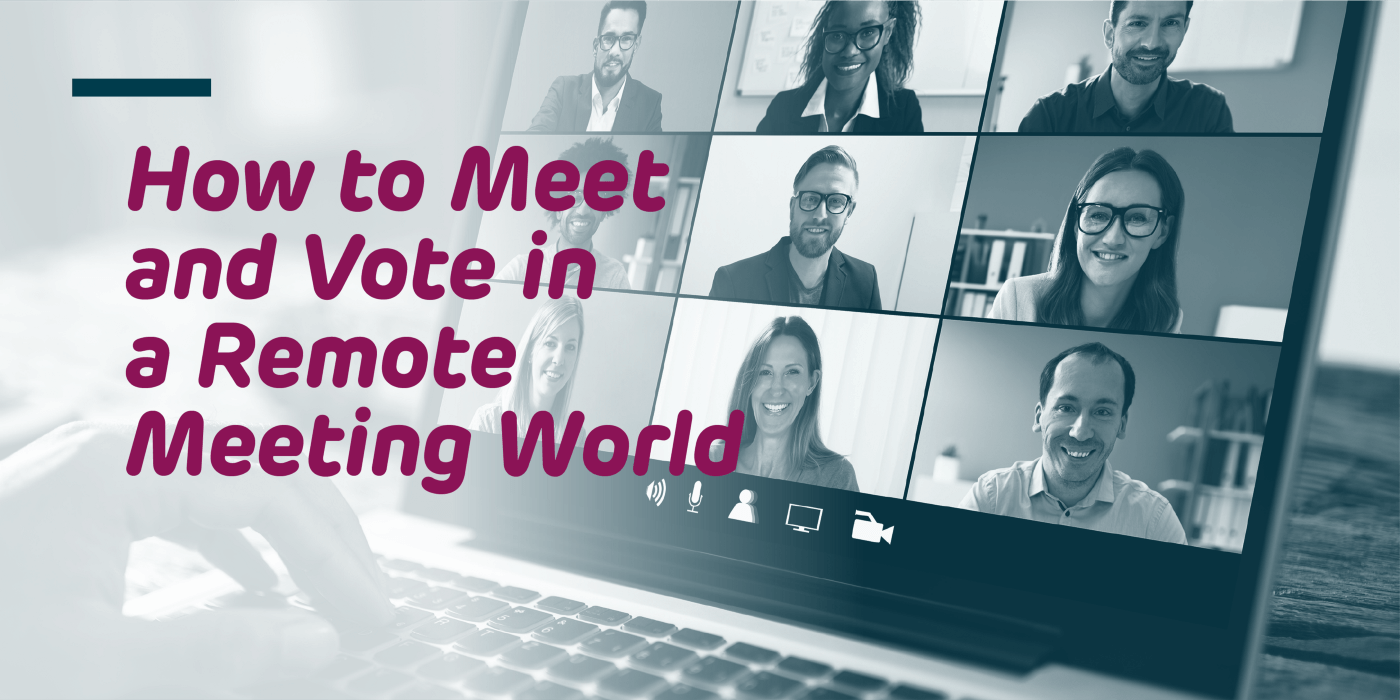 How to Meet and Vote in a Remote Meeting World Online Voting Scytl Blog