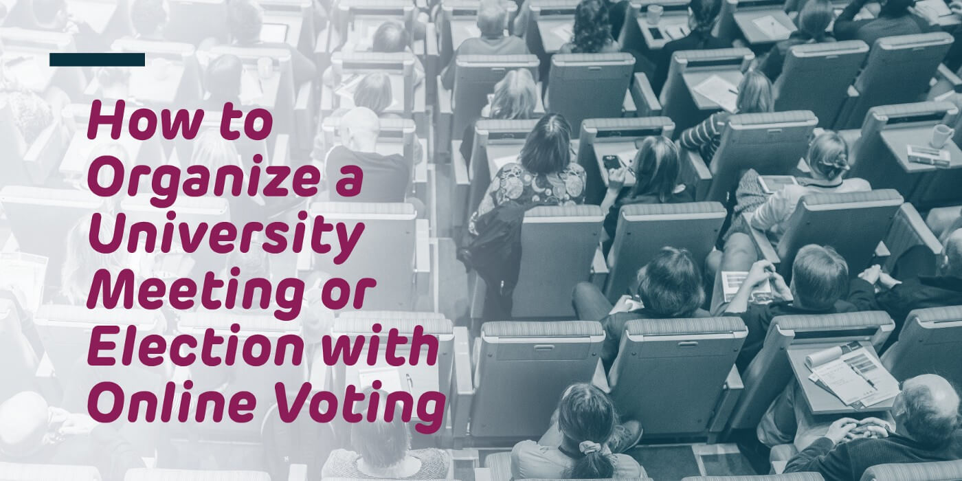 How to Organize a University Meeting or Election with Online Voting Scytl Blog